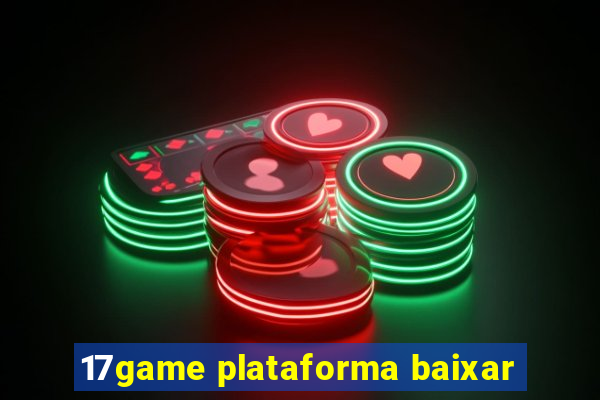 17game plataforma baixar